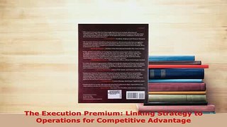 PDF  The Execution Premium Linking Strategy to Operations for Competitive Advantage Read Online