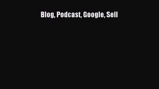 Read Blog Podcast Google Sell Ebook Free