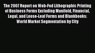 Read The 2007 Report on Web-Fed Lithographic Printing of Business Forms Excluding Manifold