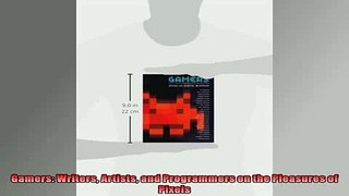 EBOOK ONLINE  Gamers Writers Artists and Programmers on the Pleasures of Pixels  FREE BOOOK ONLINE