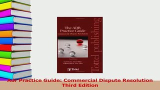 Read  Adr Practice Guide Commercial Dispute Resolution Third Edition Ebook Free