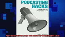 Free PDF Downlaod  Podcasting Hacks Tips and Tools for Blogging Out Loud  DOWNLOAD ONLINE