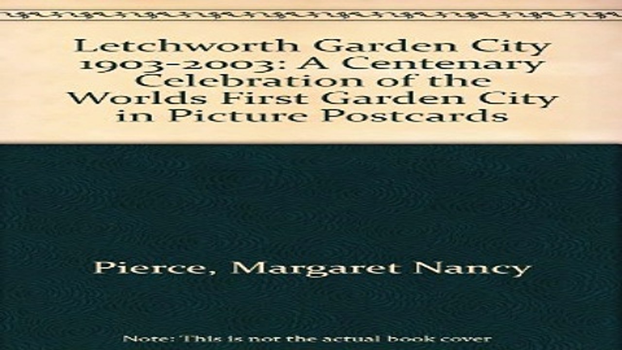 Read Letchworth Garden City 1903 2003  A Centenary Celebration of the Worlds First Garden City in