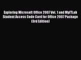 Read Exploring Microsoft Office 2007 Vol. 1 and MyITLab Student Access Code Card for Office
