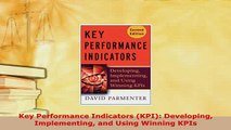 PDF  Key Performance Indicators KPI Developing Implementing and Using Winning KPIs Read Full Ebook