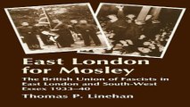 Read East London for Mosley  The British Union of Fascists in East London and South West Essex