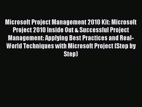 Read Microsoft Project Management 2010 Kit: Microsoft Project 2010 Inside Out & Successful