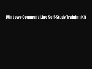 Read Windows Command Line Self-Study Training Kit Ebook Online