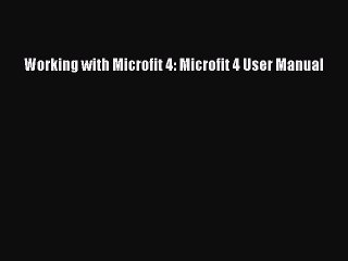 Read Working with Microfit 4: Microfit 4 User Manual Ebook Free