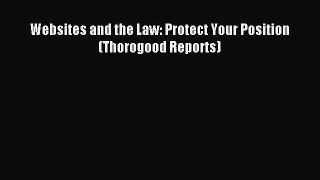 Read Websites and the Law: Protect Your Position (Thorogood Reports) Ebook Free