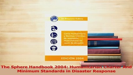 PDF  The Sphere Handbook 2004 Humanitarian Charter And Minimum Standards in Disaster Response Download Full Ebook