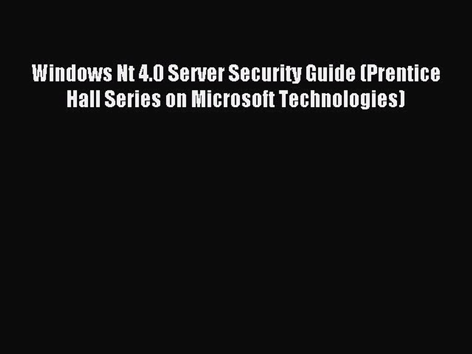 Read Windows Nt 4.0 Server Security Guide (Prentice Hall Series on Microsoft Technologies)