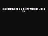 Download The Ultimate Guide to Windows Vista New Edition   SP1 PDF Free