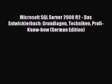 Read Microsoft SQL Server 2008 R2 - Das Entwicklerbuch: Grundlagen Techniken Profi-Know-how