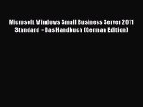 Read Microsoft Windows Small Business Server 2011 Standard  - Das Handbuch (German Edition)