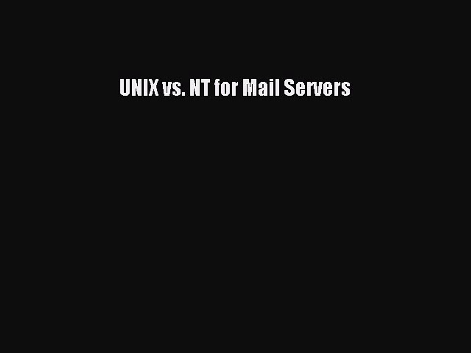 Read UNIX vs. NT for Mail Servers Ebook Free