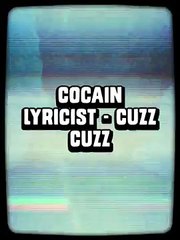 Cocain Lyricist - Cuzz Cuzz  (Created with @Magisto)