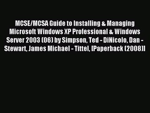 Read MCSE/MCSA Guide to Installing & Managing Microsoft Windows XP Professional & Windows Server