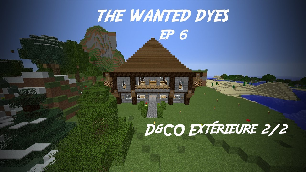 The Wanted Dyes - Ep 6 - D&CO Extérieure 2/2 - Minecraft Survival