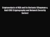 Download Cryptanalysis of RSA and Its Variants (Chapman & Hall/CRC Cryptography and Network