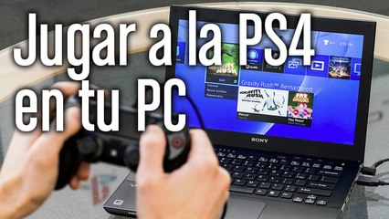 Así se puede jugar a la PS4 desde el ordenador