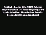 Read ‪Cookbooks: Cooking With - QUINOA. Delicious Recipes For Weight Loss And Healthy Living.