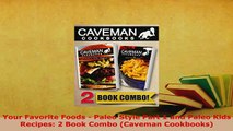 Download  Your Favorite Foods  Paleo Style Part 1 and Paleo Kids Recipes 2 Book Combo Caveman Ebook