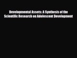 Read ‪Developmental Assets: A Synthesis of the Scientific Research on Adolescent Development‬
