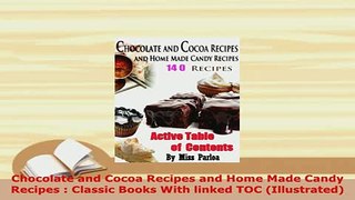 Download  Chocolate and Cocoa Recipes and Home Made Candy Recipes  Classic Books With linked TOC Read Online