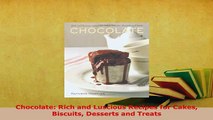 PDF  Chocolate Rich and Luscious Recipes for Cakes Biscuits Desserts and Treats Free Books