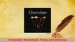 Download  Chocolate Homemade Fancy and Delicious Free Books
