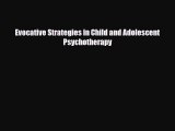 Read ‪Evocative Strategies in Child and Adolescent Psychotherapy‬ Ebook Free