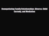 Read ‪Renegotiating Family Relationships: Divorce Child Custody and Mediation‬ Ebook Free