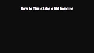 Download ‪How to Think Like a Millionaire‬ PDF Online