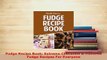 Download  Fudge Recipe Book Extreme Chocolate  Flavored Fudge Recipes For Everyone Ebook