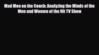 Read ‪Mad Men on the Couch: Analyzing the Minds of the Men and Women of the Hit TV Show‬ Ebook