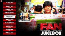 FAN - Audio Jukebox | Shah Rukh Khan | #FanAnthem | In Cinemas April 15