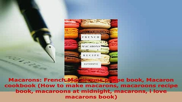 PDF Macarons French Macaroons recipe book Macaron cookbook How to make macarons macaroons PDF Book Free