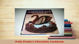 PDF  Polly Pinders Chocolate Cookbook PDF Online