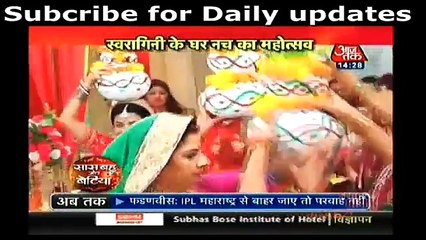 Swaragini - 8th APRIL 2016 News SWARAGINI main nach ka mahotsav