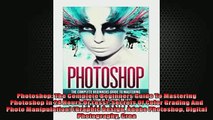 READ book  Photoshop The Complete Beginners Guide To Mastering Photoshop In 24 Hours Or Less  FREE BOOOK ONLINE