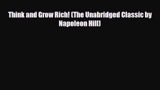 Read ‪Think and Grow Rich! (The Unabridged Classic by Napoleon Hill)‬ Ebook Free