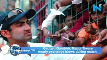 Gautam Gambhir, Manoj Tiwary nearly exchange blows during match