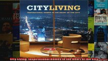 Read  City Living Inspirational Homes in the Heart of the City  Full EBook
