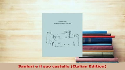 PDF  Sanluri e il suo castello Italian Edition Read Full Ebook