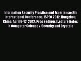 Read Information Security Practice and Experience: 8th International Conference ISPEC 2012