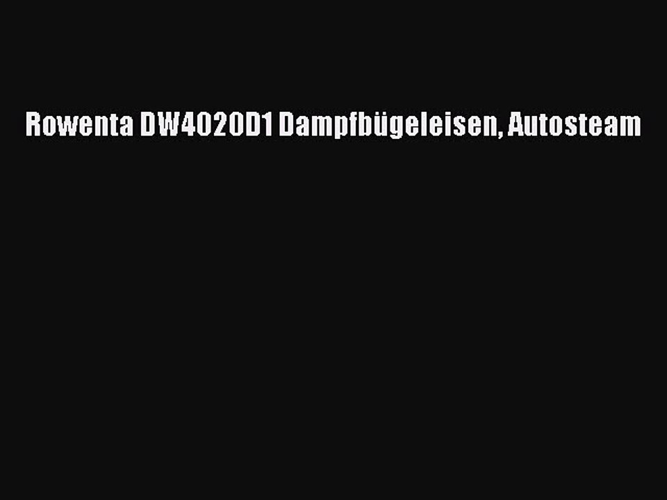 NEUES PRODUKT Zum Kaufen Rowenta DW4020D1 Dampfb?geleisen Autosteam
