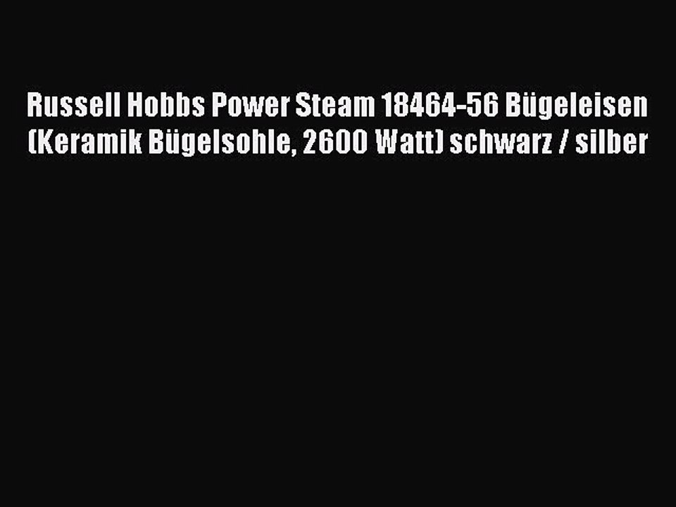 NEUES PRODUKT Zum Kaufen Russell Hobbs Power Steam 18464-56 B?geleisen (Keramik B?gelsohle