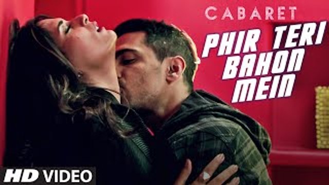 Phir Teri Bahon Mein VIDEO Song - CABARET - Richa Chadda, Gulshan Devaiah - Sonu Kakkar Tony Kakkar