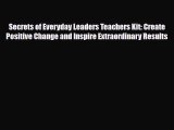 Read ‪Secrets of Everyday Leaders Teachers Kit: Create Positive Change and Inspire Extraordinary‬